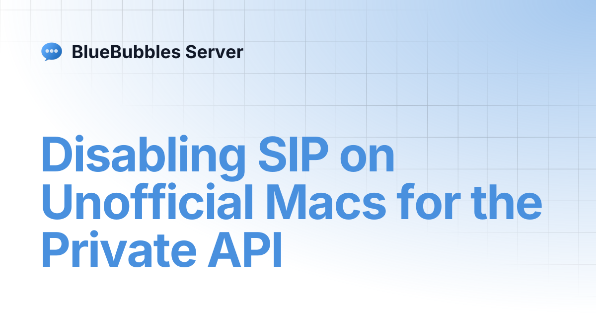 Disabling SIP on Unofficial Macs for the Private API | BlueBubbles Server